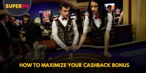 How to Maximize Your Cashback Bonus