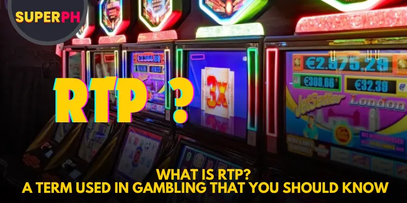 What is RTP A term used in gambling that you should know