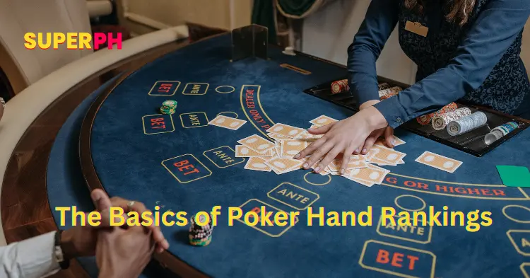 The Basics of Poker Hand Rankings