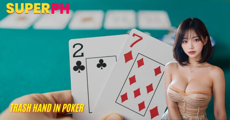 A Trash Hand in Poker