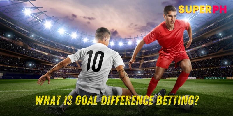 What is Goal Difference Betting?