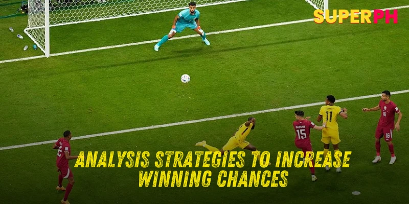 Analysis Strategies to Increase Winning Chances