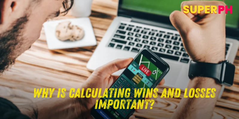 Calculating Wins and Losses Important